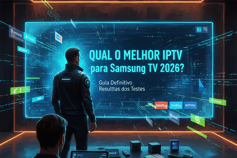 Qual o Melhor IPTV para TV Samsung em 2026? Guia Definitivo com Testes